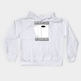 Break in Case of Pandemic Kids Hoodie